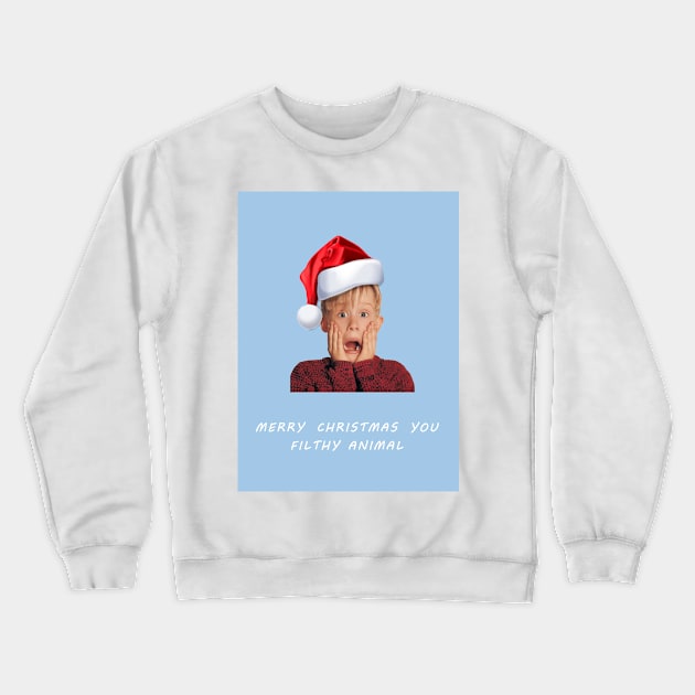 Home Alone Merry Christmas You Filthy Animal Crewneck Sweatshirt by MoondesignA